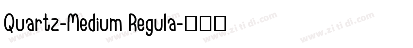 Quartz-Medium Regula字体转换